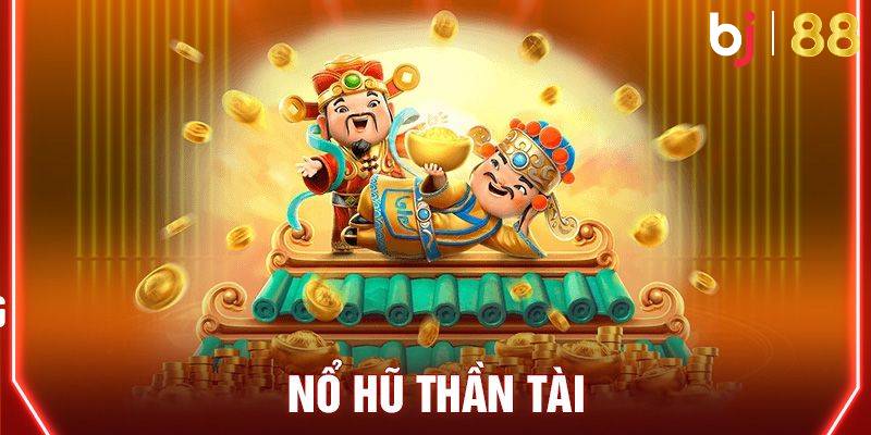 Chi tiết về cơ chế chơi và đổi thưởng trong nổ hũ Thần Tài