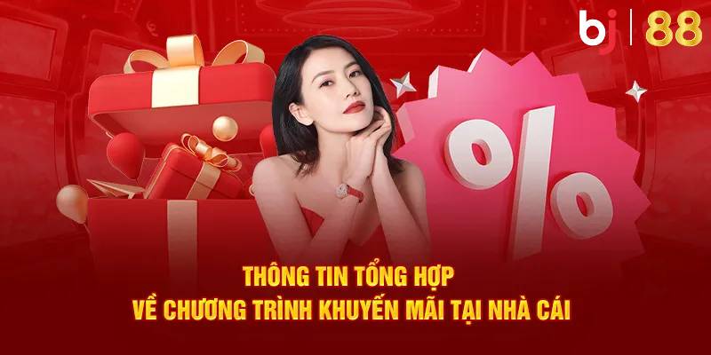 Điểm qua một vài chương trình khuyến mãi đặc sắc tại BJ88