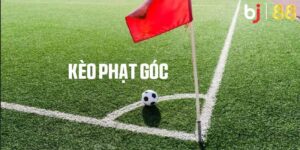 Kèo Phạt Góc - Hình Thức Cá Cược Được Nhiều Người Lựa Chọn