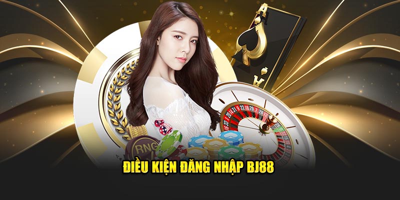 Quy định người chơi cần đáp ứng trước khi đăng nhập BJ88
