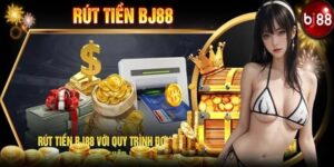 Rút Tiền BJ88 – Giao Dịch Siêu Nhanh, Thưởng Về Liền Tay