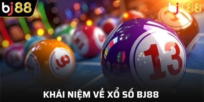 Tổng quan thông tin giới thiệu sảnh chơi xổ số BJ88